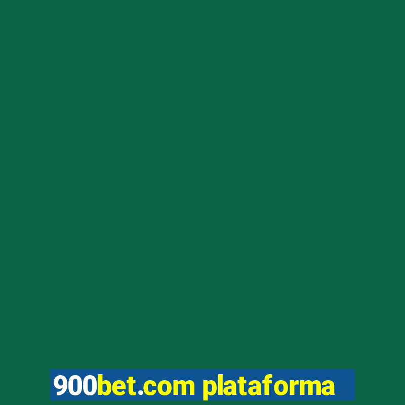 900bet.com plataforma